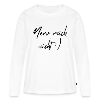 Don't annoy me - Women's Premium Organic Long Sleeve Shirt - white - Front - Julia (174cm)