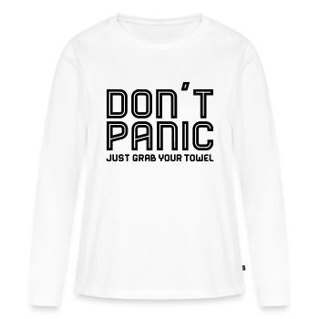 Don't Panic, Just Grab Your Towel 1 - Frauen Premium Bio Langarmshirt - Weiß - Vorne - Julia (174cm)