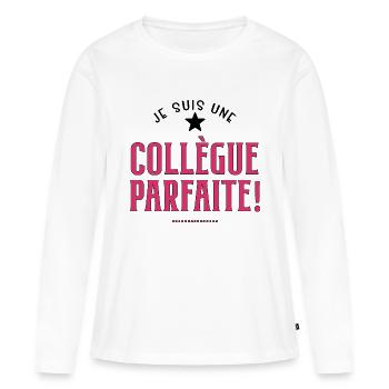 Je suis une collègue parfaite. Cadeau collègue - T-shirt manches longues Premium bio Femme - blanc - Devant - Julia (174cm)