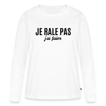 t shirt râler Je rale pas j'ai faim. Cadeau drôle - T-shirt manches longues Premium bio Femme - blanc - Devant - Julia (174cm)