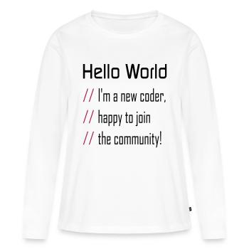 Hello World, 'm a new coder - T-shirt manches longues Premium bio Femme - blanc - Devant - Julia (174cm)