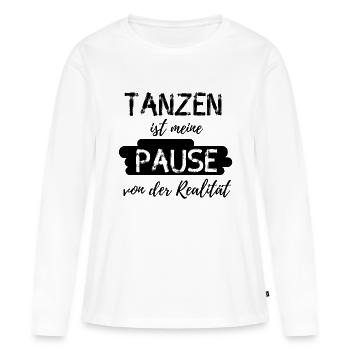 Spruch Tanzen ist meine Pause von der Realität - Frauen Premium Bio Langarmshirt - Weiß - Vorne - Julia (174cm)