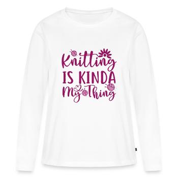 Knitting is a kinda my thing, knitting handwork - Women's Premium Organic Long Sleeve Shirt - white - Front - Julia (174cm)