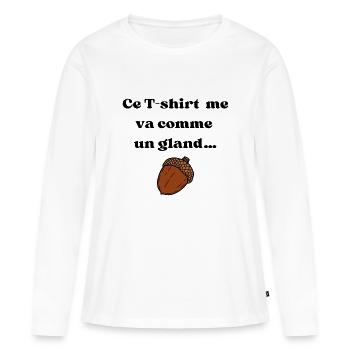 Ce t-shirt ma va comme un gland - T-shirt manches longues Premium bio Femme - blanc - Devant - Julia (174cm)