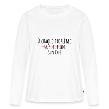 Für jedes Problem gibt es eine Lösung, seinen eigenen Kaffee - Frauen Premium Bio Langarmshirt - Weiß - Vorne - Julia (174cm)
