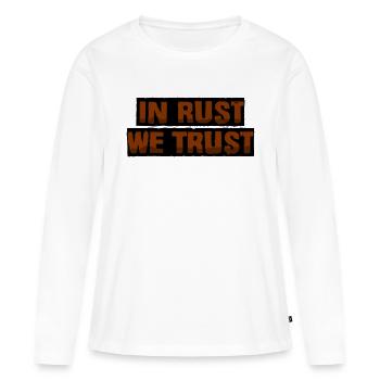 In Rost vertrauen wir - Frauen Premium Bio Langarmshirt - Weiß - Vorne - Julia (174cm)