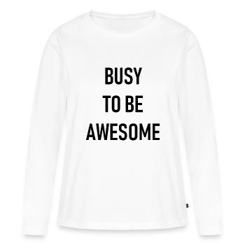 Occupé pour être génial - T-shirt manches longues Premium bio Femme - blanc - Devant - Julia (174cm)