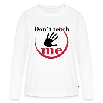 Don´t touch me - Frauen Premium Bio Langarmshirt - Weiß - Vorne - Julia (174cm)