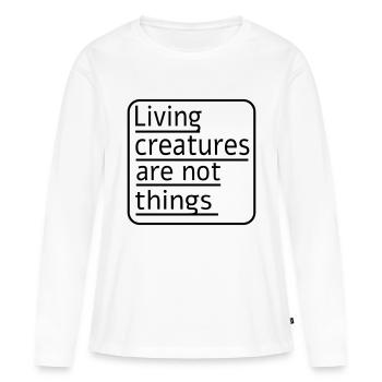 Living creatures are not things - Women's Premium Organic Long Sleeve Shirt - white - Front - Julia (174cm)