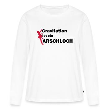 Gravitation Arschloch - Frauen Premium Bio Langarmshirt - Weiß - Vorne - Julia (174cm)