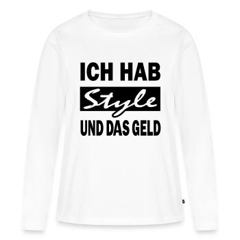 ich hab style und das geld - Frauen Premium Bio Langarmshirt - Weiß - Vorne - Julia (174cm)