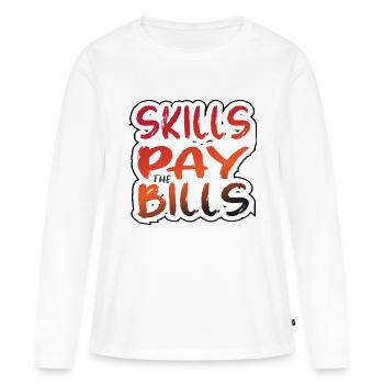 Skills Pay the Bills - Frauen Premium Bio Langarmshirt - Weiß - Vorne - Julia (174cm)
