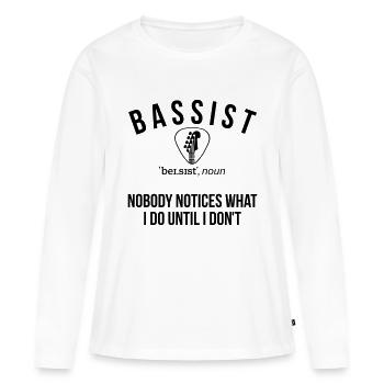 Bassiste personne ne remarque ce que je fais - T-shirt manches longues Premium bio Femme - blanc - Devant - Julia (174cm)