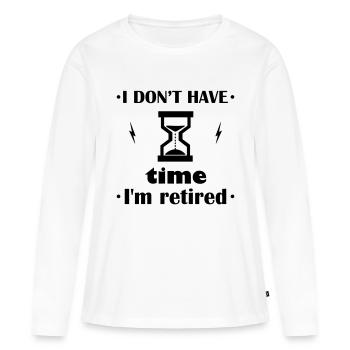 Pas le temps, je suis à la retraite – drôle - T-shirt manches longues Premium bio Femme - blanc - Devant - Julia (174cm)