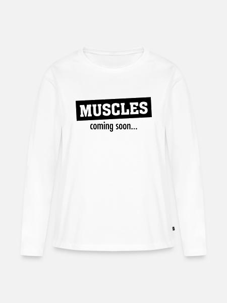 Muscles - Coming Soon - Frauen Premium Bio Langarmshirt - Weiß