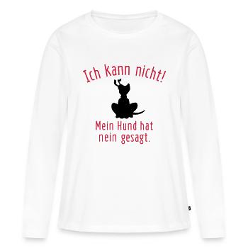 Mein Hund hat nein gesagt | Hundeshirt - Frauen Premium Bio Langarmshirt - Weiß - Vorne - Julia (174cm)