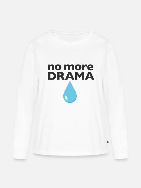 No More Drama - Frauen Premium Bio Langarmshirt - Weiß