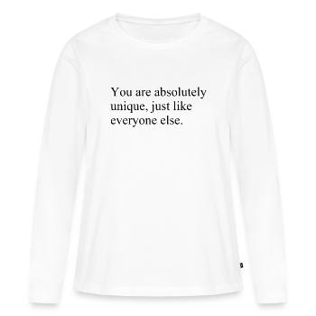 You are absolutely unique just like everone else - Frauen Premium Bio Langarmshirt - Weiß - Vorne - Julia (174cm)
