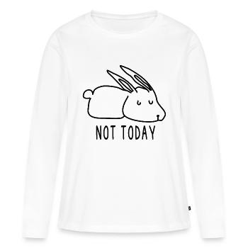 Not Today Rabbit Funny Saying Humor - Women's Premium Organic Long Sleeve Shirt - white - Front - Julia (174cm)