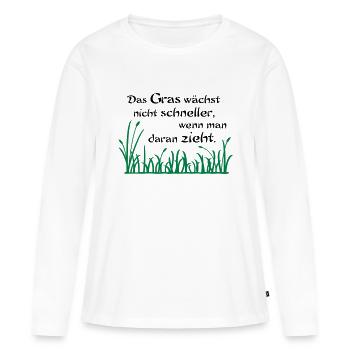 Das Gras wächst nicht schneller - Frauen Premium Bio Langarmshirt - Weiß - Vorne - Julia (174cm)
