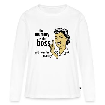 The mummy is the boss and I am the mummy! - Women's Premium Organic Long Sleeve Shirt - white - Front - Julia (174cm)