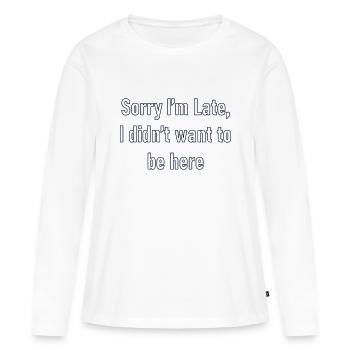 Veillez excuser mon retard - T-shirt manches longues Premium bio Femme - blanc - Devant - Julia (174cm)