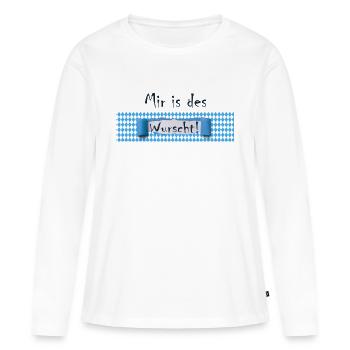 Mir is des Wurscht Humor, Lustige Sprüche - Frauen Premium Bio Langarmshirt - Weiß - Vorne - Julia (174cm)