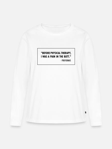 Before Physical Therapy - Funny Physio Design - Frauen Premium Bio Langarmshirt - Weiß