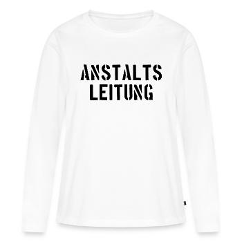 Anstaltsleitung - Alte Schrift - Anstalt - Leitung - Frauen Premium Bio Langarmshirt - Weiß - Vorne - Julia (174cm)