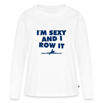 Je suis sexy et je rame - Aviron - Rudern - Ruderer - T-shirt manches longues Premium bio Femme - blanc - Devant - Julia (174cm)