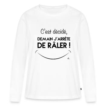 Demain j'arrête de râler! - T-shirt manches longues Premium bio Femme - blanc - Devant - Julia (174cm)
