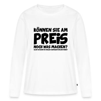 Können Sie am Preis noch was machen? - Frauen Premium Bio Langarmshirt - Weiß - Vorne - Julia (174cm)