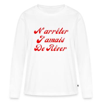 N'arrêter jamais de rêver - T-shirt manches longues Premium bio Femme - blanc - Devant - Julia (174cm)