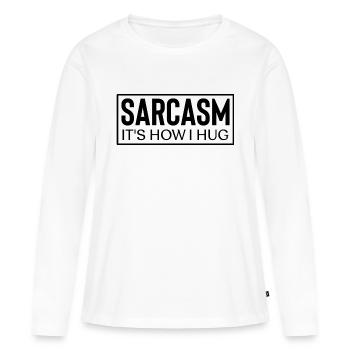 Sarcasme c’est comme ça que je fais un câlin - T-shirt manches longues Premium bio Femme - blanc - Devant - Julia (174cm)