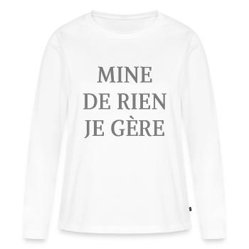 Mine de rien je gère (gris) - T-shirt manches longues Premium bio Femme - blanc - Devant - Julia (174cm)