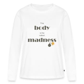 Der nackte Wahnsinn - Frauen Premium Bio Langarmshirt - Weiß - Vorne - Julia (174cm)