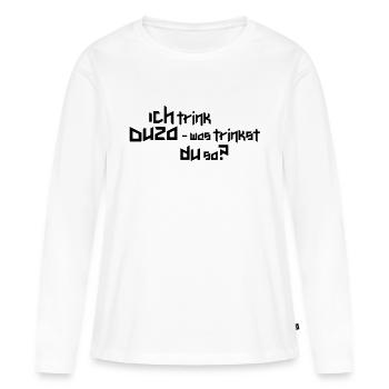 Ich trink Ouzo - was trinkst du so? - Frauen Premium Bio Langarmshirt - Weiß - Vorne - Julia (174cm)