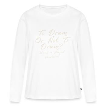 Shakespeare pour les batteurs - T-shirt manches longues Premium bio Femme - blanc - Devant - Julia (174cm)