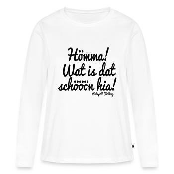 Hömma, wat is dat schön hia! - Frauen Premium Bio Langarmshirt - Weiß - Vorne - Julia (174cm)