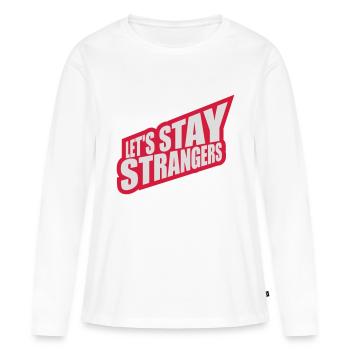 Citation Restons Strangers - T-shirt manches longues Premium bio Femme - blanc - Devant - Julia (174cm)
