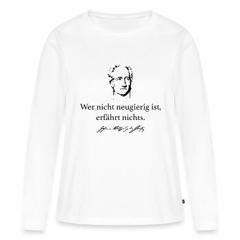 Goethe: Wer nicht neugierig ist, erfährt nichts. - Frauen Premium Bio Langarmshirt - Weiß - Vorne - Julia (174cm)