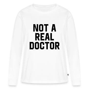 Pas un vrai médecin - T-shirt manches longues Premium bio Femme - blanc - Devant - Julia (174cm)