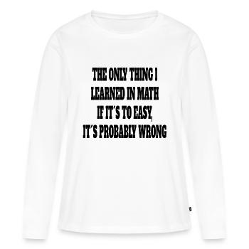 Math Student Funny Saying Math Teacher - Women's Premium Organic Long Sleeve Shirt - white - Front - Julia (174cm)