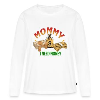 Maman, j’ai besoin d’argent ! - T-shirt manches longues Premium bio Femme - blanc - Devant - Julia (174cm)