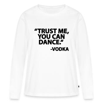 Vodka Dance - Frauen Premium Bio Langarmshirt - Weiß - Vorne - Julia (174cm)