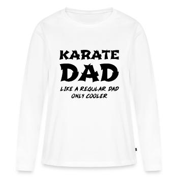 Karate Dad Like A Regular Father Only Cooler - Women's Premium Organic Long Sleeve Shirt - white - Front - Julia (174cm)