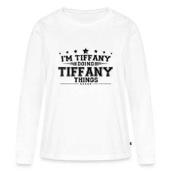 Je suis Tiffany en train de faire des choses Tiffany - T-shirt manches longues Premium bio Femme - blanc - Devant - Julia (174cm)