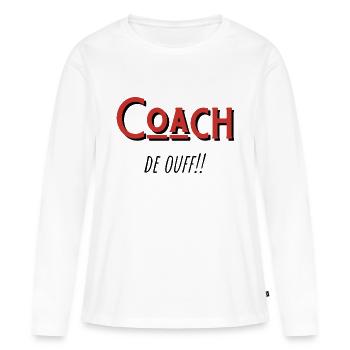 coach de ouf idée cadeau - T-shirt manches longues Premium bio Femme - blanc - Devant - Julia (174cm)