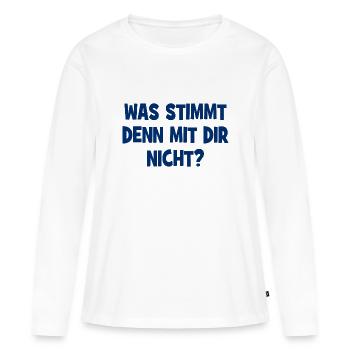 Was stimmt denn mit dir nicht? - Frage - Frauen Premium Bio Langarmshirt - Weiß - Vorne - Julia (174cm)