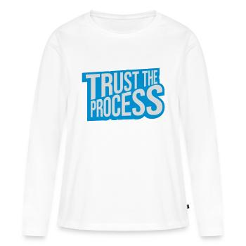 trust the process Quote - Women's Premium Organic Long Sleeve Shirt - white - Front - Julia (174cm)